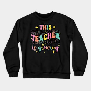 This Teacher Is Glowing Hello Summer A Funny End Of School Crewneck Sweatshirt